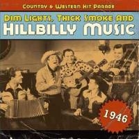 Various Artists - Dim Lights, Thick Smoke And Hillbilly Music - 1946